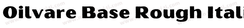 Oilvare Base Rough Italic字体转换